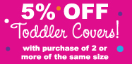 5% OFf Toddler Covers